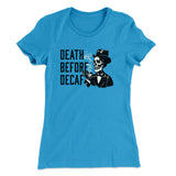Death Before Decaf Women's T-Shirt
