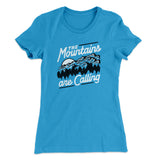 The Mountains Are Calling Women's T-Shirt
