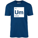 Um - The Element of Confusion - Unisex T-Shirt