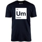Um - The Element of Confusion - Unisex T-Shirt