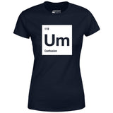 Um - The Element of Confusion - Women's T-Shirt