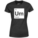 Um - The Element of Confusion - Women's T-Shirt