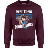 Uncle Rico - Over Them Mountains - Unisex Sweatshirt