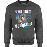 Uncle Rico - Over Them Mountains - Unisex Sweatshirt