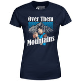 Uncle Rico - Over Them Mountains - Women's T-Shirt