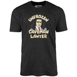 Unfrozen Caveman Lawyer - Unisex T-Shirt