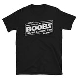 These Are Not The Boobs You're Looking For T-Shirt