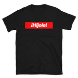 Hijole!  T-Shirt