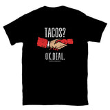 Tacos? Ok, Deal T-Shirt