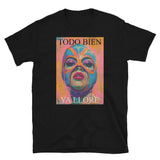 Todo Bien Ya LlorÃ© Luchadora T-Shirt