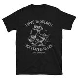 Love Is Golden Duct Tape Is Silver Valentine's T-Shirt