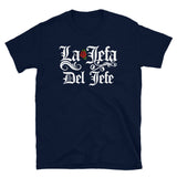 La Jefa Del Jefe Chingona Unisex T-Shirt