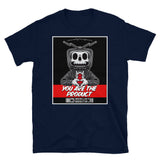 You Are The Product T-Shirt ( FRONT PRINT )