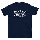 No Mames Wey T-Shirt