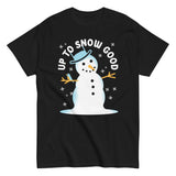 Up To Snow Good Men's Classic Tee