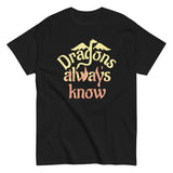 Dragons Always Know Men's Classic Tee