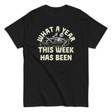 What A Year This Week Has Been Men's Classic Tee