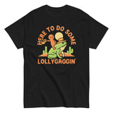 Here To Do Some Lollygaggin Men's Classic Tee