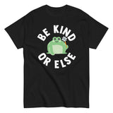 Be Kind Or Else Men's Classic Tee