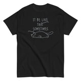 It Be Like That Sometimes Men's Classic Tee
