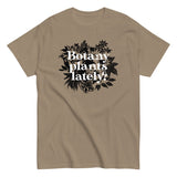 Botany Plants Lately? Men's Classic Tee