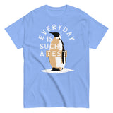 Everyday Is Such A Test Men's Classic Tee