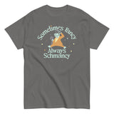 Sometimes Fancy Always Schmancy Men's Classic Tee
