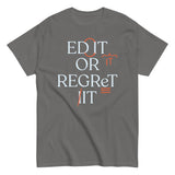 Edit Or Regret It Men's Classic Tee