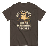 Get In Loser We're Ignoring People Men's Classic Tee