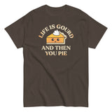 Life Is Gourd And Then You Pie Men's Classic Tee