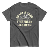 What A Year This Week Has Been Men's Classic Tee