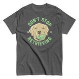 Don't Stop Retrieving Men's Classic Tee