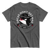 Orcas Don't Get Mad They Get Even Men's Classic Tee