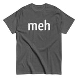 Meh Shirt Men's Classic Tee