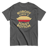 Nobody Likes A Soggy Bottom Men's Classic Tee