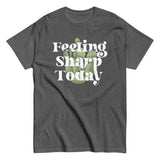 Feeling Sharp Today Men's Classic Tee