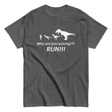Why Are You Waving? Run! Men's Classic Tee