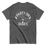 Party On Dudes Men's Classic Tee