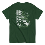Hate, Hate, Hate, Double Hate. Loathe Entirely! Men's Classic Tee