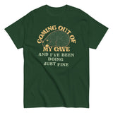 Coming Out Of My Cave And I've Been Doing Just Fine Men's Classic Tee