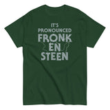 It's Pronounced Fronk-En-Steen Men's Classic Tee