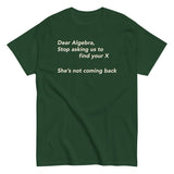 Dear Algebra, Stop Asking Us To Find Your X Men's Classic Tee