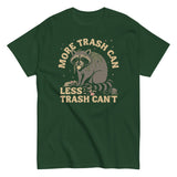 More Trash Can Less Trash Can't Men's Classic Tee