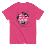 The Same Thing We Do Every Night Men's Classic Tee