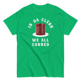 In Da Clerb We All Canned Men's Classic Tee