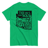 This Is The Way We Talk In Tuscon Arizonia Men's Classic Tee
