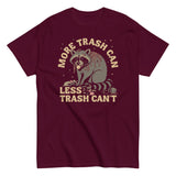 More Trash Can Less Trash Can't Men's Classic Tee