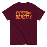 I'm Your Density Men's Classic Tee