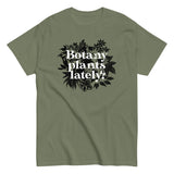 Botany Plants Lately? Men's Classic Tee