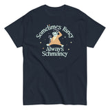 Sometimes Fancy Always Schmancy Men's Classic Tee